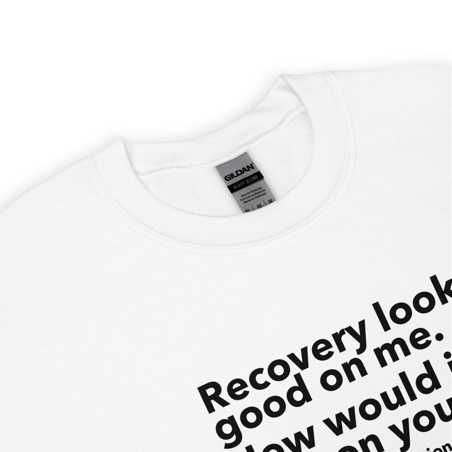 Recovery Looks Good Sweatshirt (Dark Text Version)
